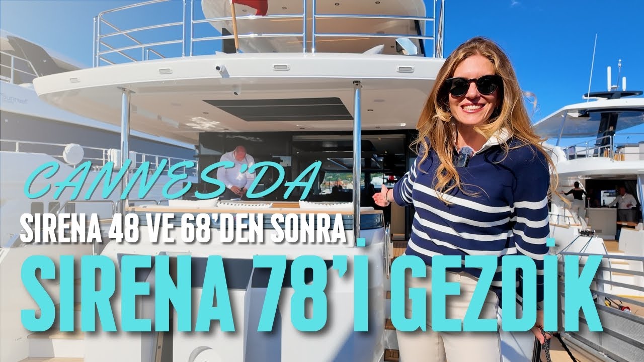 Cannes'da Sirena 78'i gezdik, Satış ve Operasyon Müdüründen Sirena'yı dinledik!