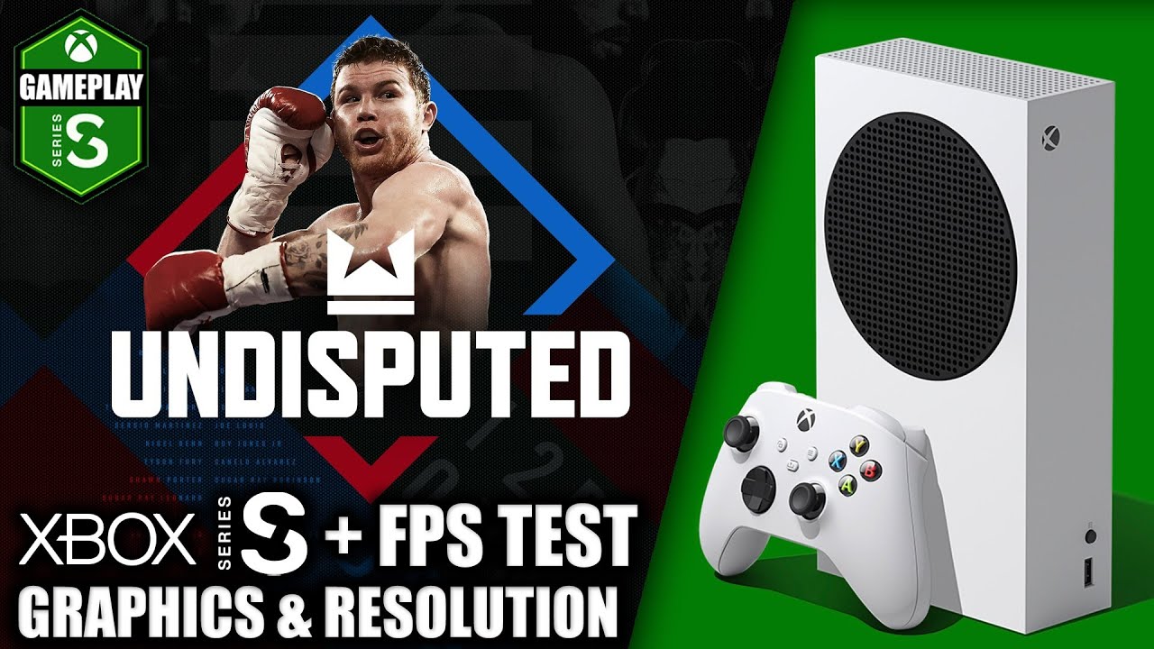Undisputed - Xbox Series S Gameplay + FPS Test