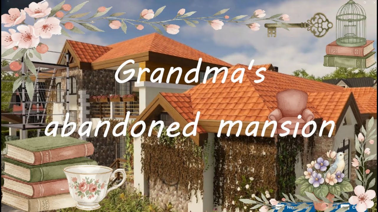 Grandma's Abandoned Mansion