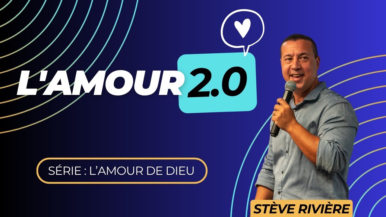L'amour 2.0 ! Série : L'Amour de Dieu I Stéve Rivière