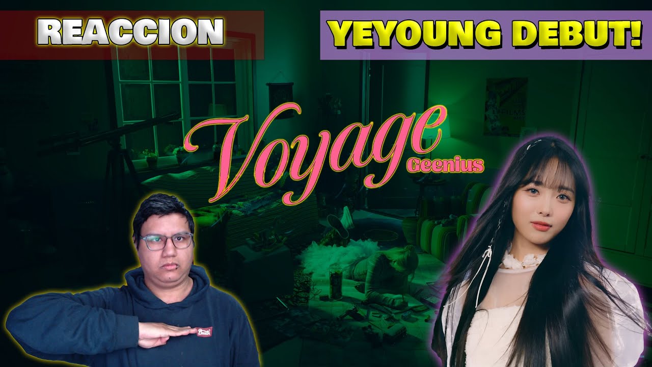 😍Reacción ; Geenius (지니어스) - ‘Voyage’  YEYOUNG DEBUT!🥰