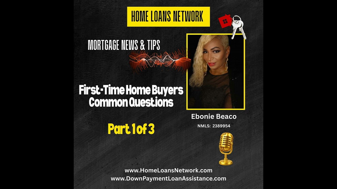 First-Time Home-buyers Common Questions - Part 1 of 3