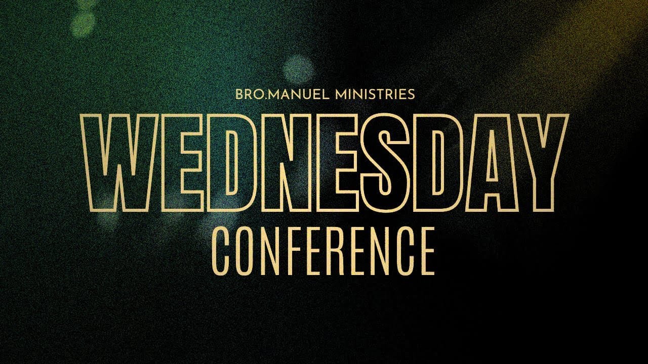 14th January 2026 | Wednesday Conference | Bro. Manuel Ministries