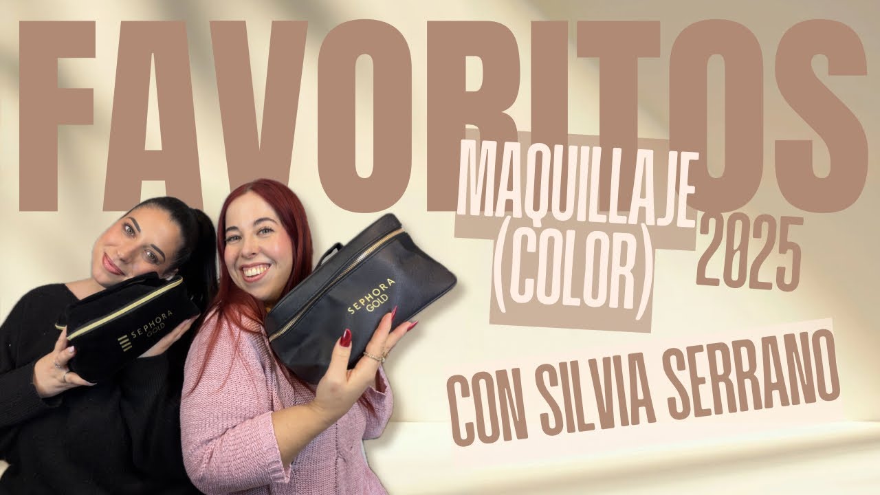 Favoritos de maquillaje 2025 (COLOR) ✨bronceadores, coloretes, sombras y labios | con Silvia Serrano