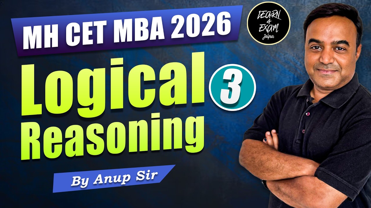 Logical Reasoning 03 for MHCET MBA 2026 | High-Scoring Topics & Tricks | ANUP SIR