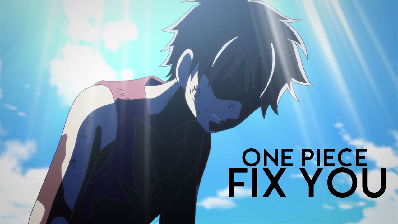 「ONE PIECE AMV 」| FIX YOU |