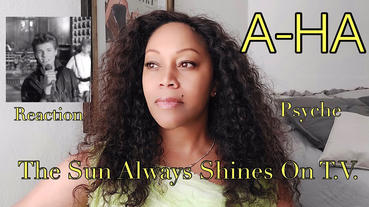 REACTION by PSYCHE A-Ha   The Sun Always Shines on T V  Official Video