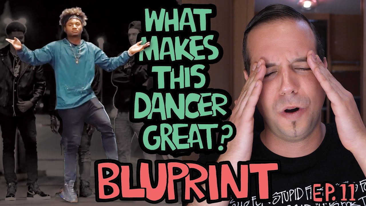 What Makes This Dancer Great? Ep.11 BLUPRINT