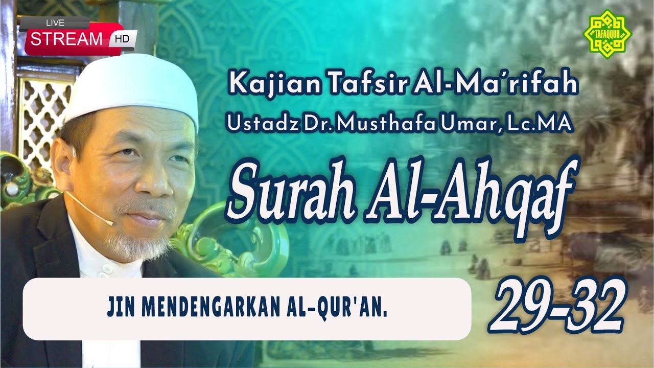 KAJIAN TAFSIR SURAT AL-AHQAF AYAT 29-32  Ustadz Dr. KH. Musthafa Umar, Lc. MA (05/02/2026)