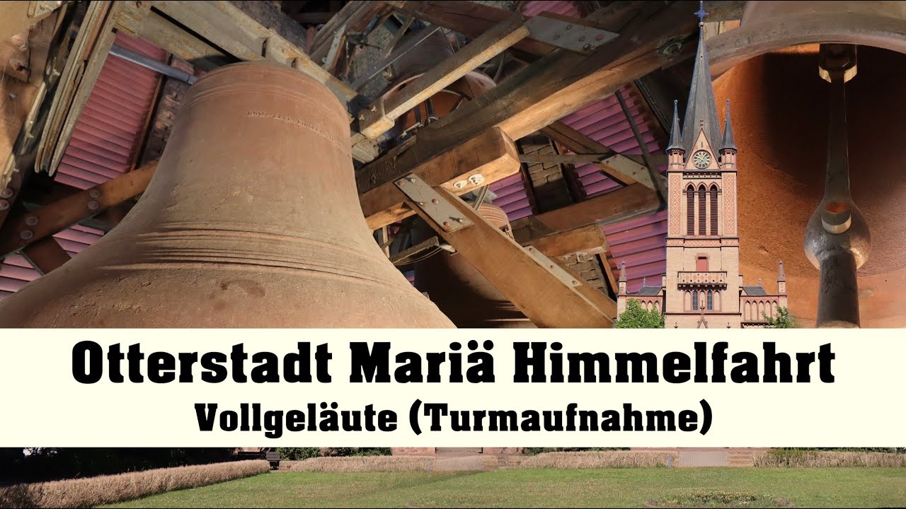 Otterstadt, kath. Kirche Mariä Himmelfahrt, Vollgeläut (Turmaufnahme)