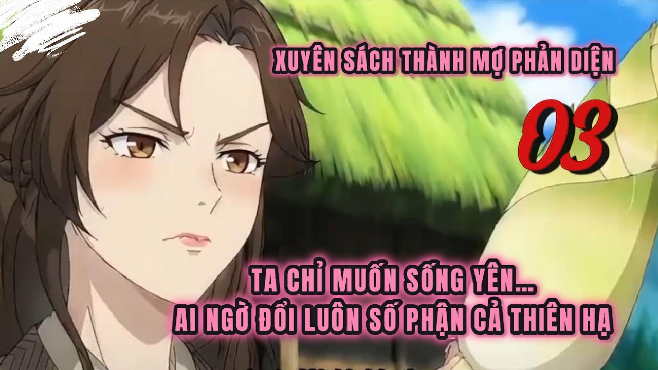 (3) Xuyên Sách Thành Mợ Phản Diện, Ta Chỉ Muốn Sống Yên… Ai Ngờ Đổi Luôn Số Phận Cả Thiên Hạ!!!