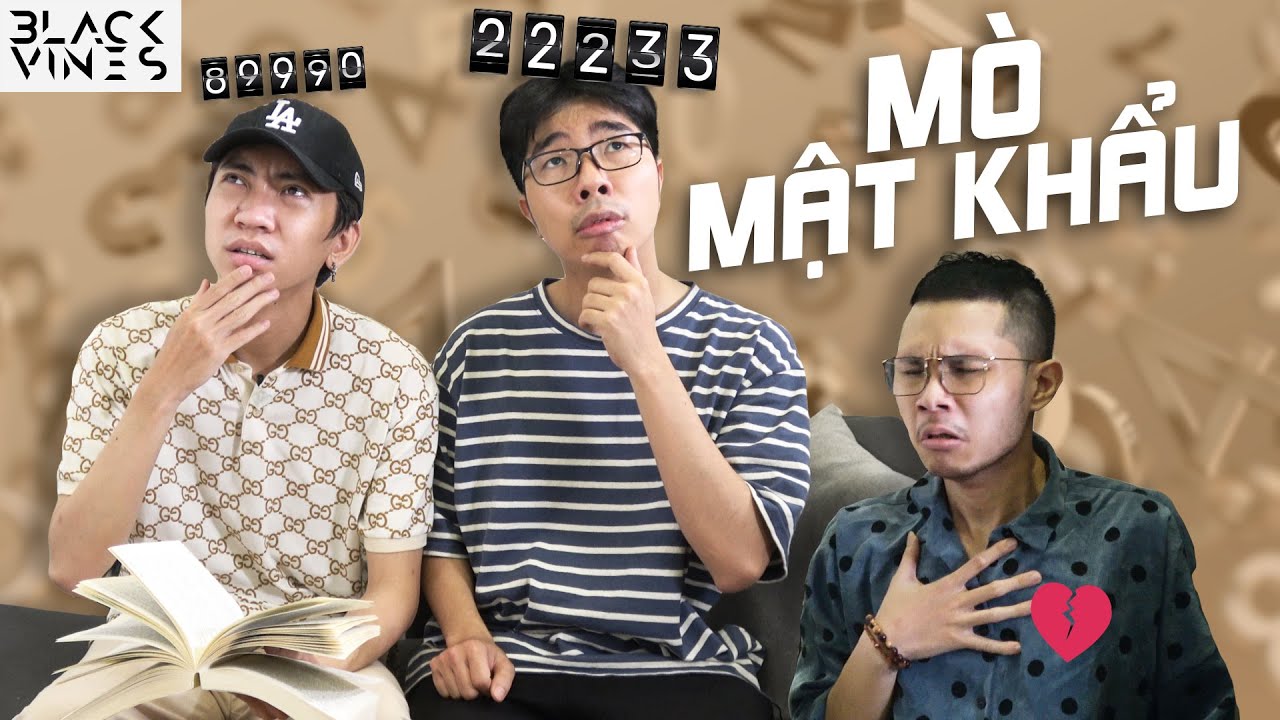 Mật Khẩu Điện Thoại Thằng Bạn | Blvckvines 236