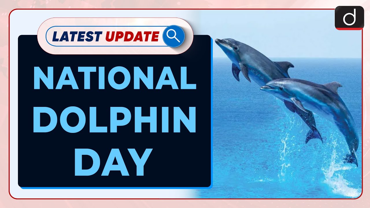 National Dolphin Day | Latest update | Drishti IAS English