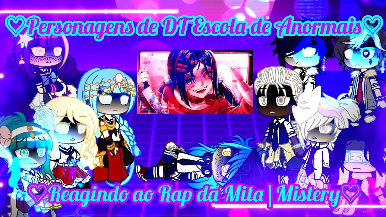 [GCE]♡Personagens De DT Escola de Anormais♡_💕🔪Reagindo ao Rap da Mita|Miside💕🔪(@Miistery )