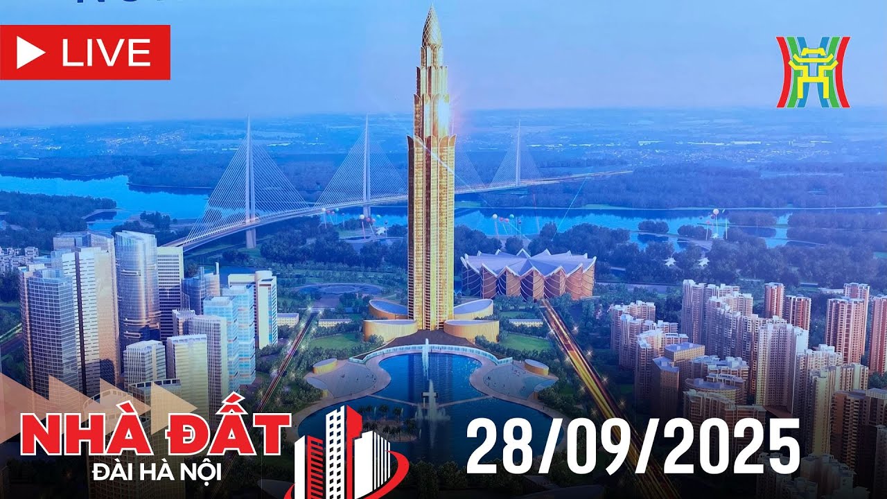 🔴 Bản tin Nhà đất và đầu tư ngày 28/09/2025 | Tin tức bất động sản Hà Nội mới nhất