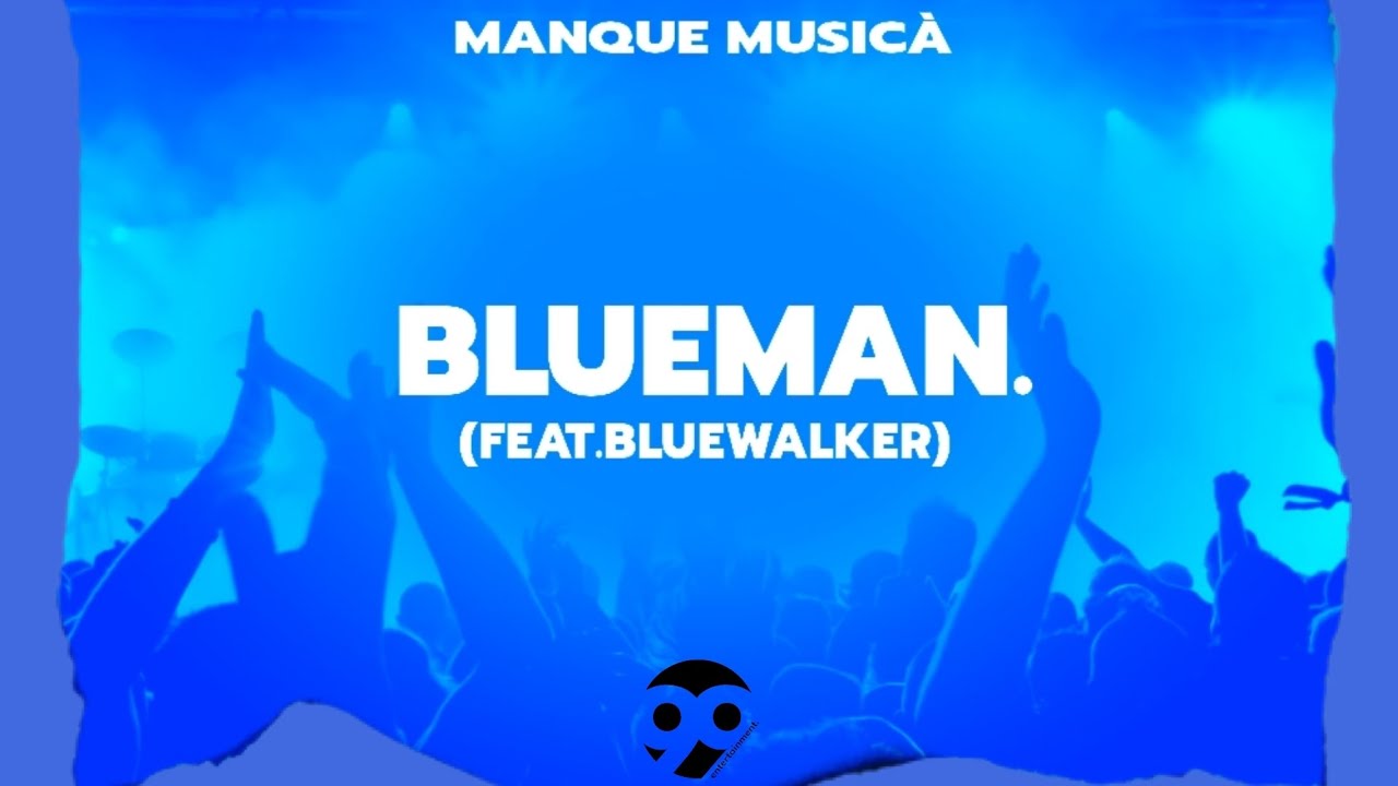 ManQue Musicà - BlueMan (feat.BlueWalker) (Official Audio)