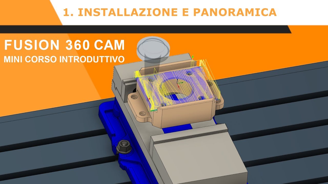 Fusion 360 CAM Installazione e panoramica