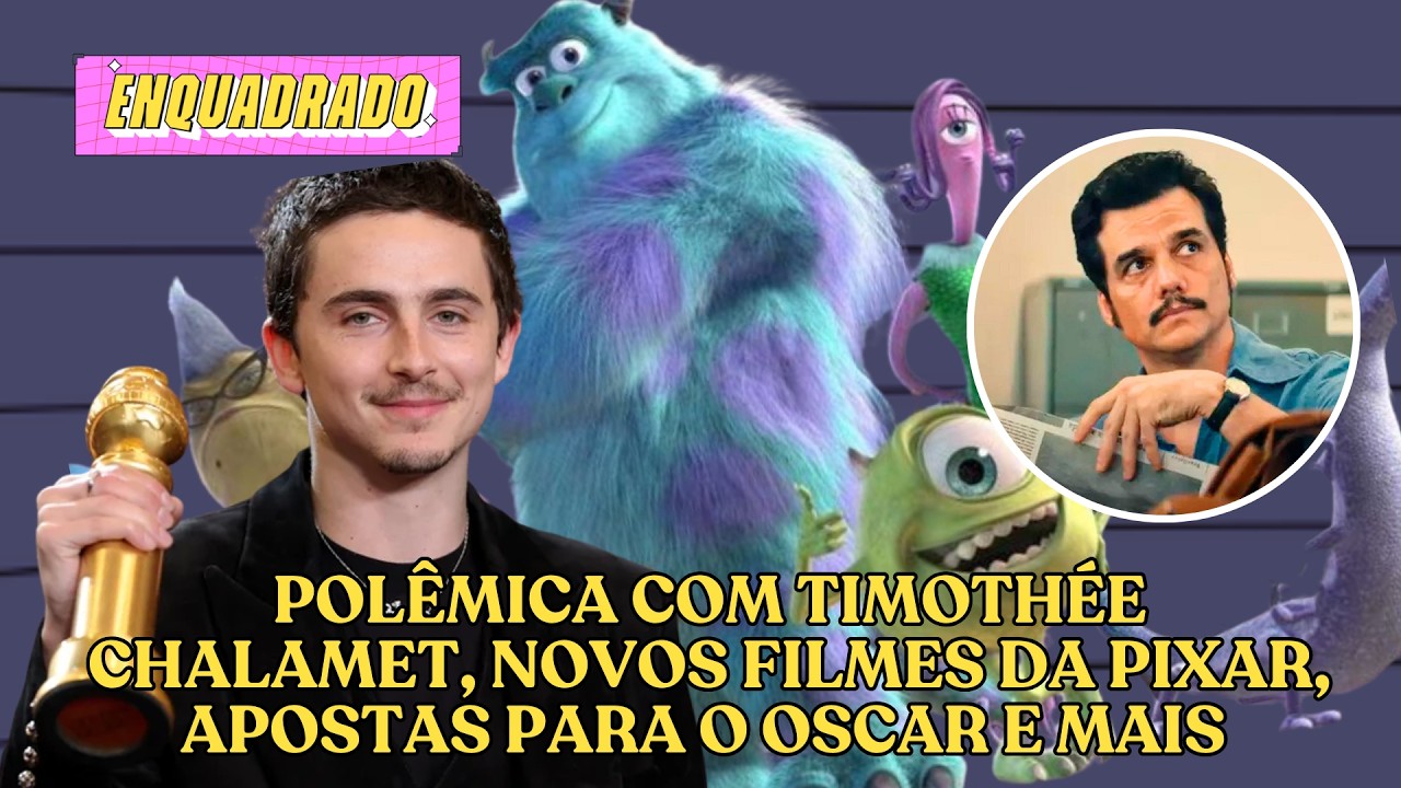 Polêmica com Timothée Chalamet, novos filmes da Pixar, apostas para o Oscar e mais | ENQUADRADO