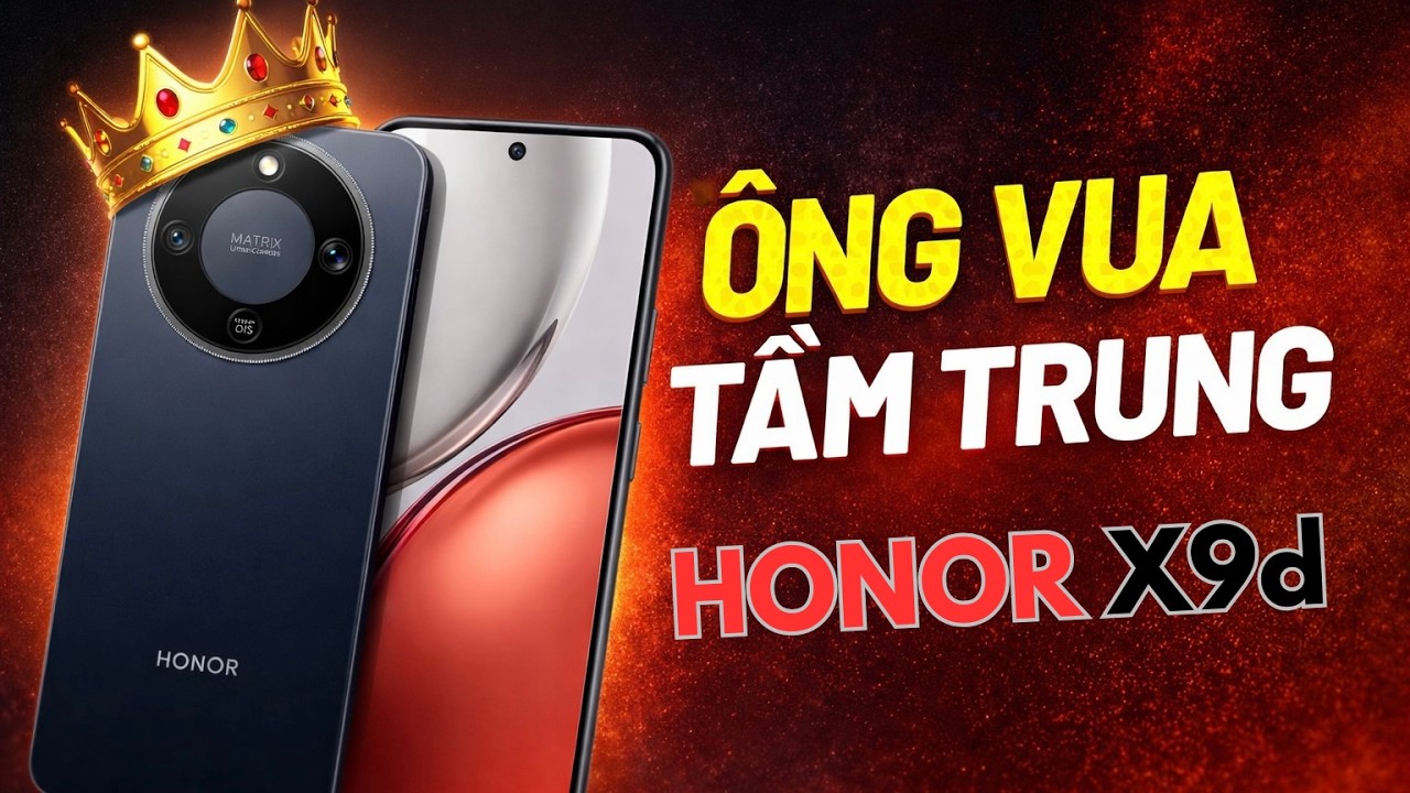 Đánh giá HONOR X9d: Giá 6 triệu, vô địch tầm giá! ngon hơn Galaxy A56 5G