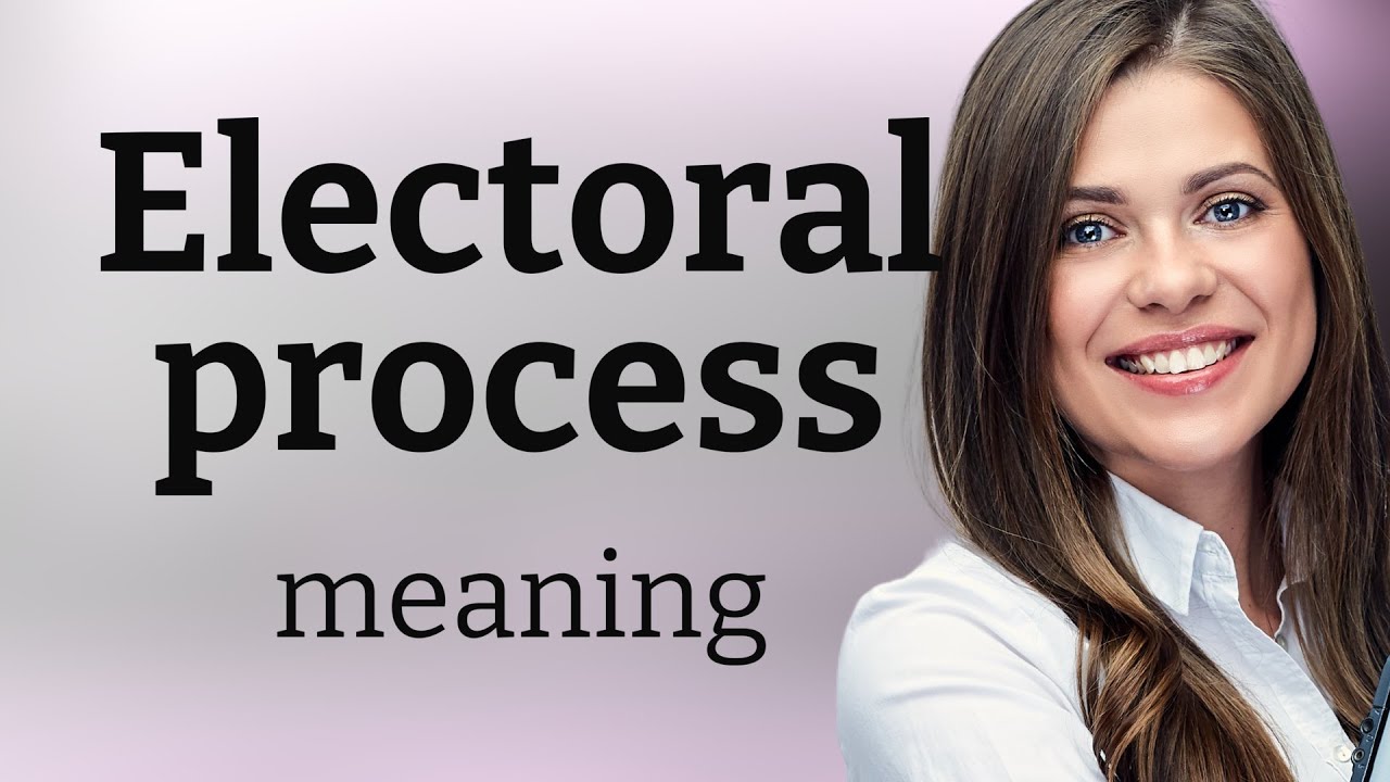 Understanding the Electoral Process