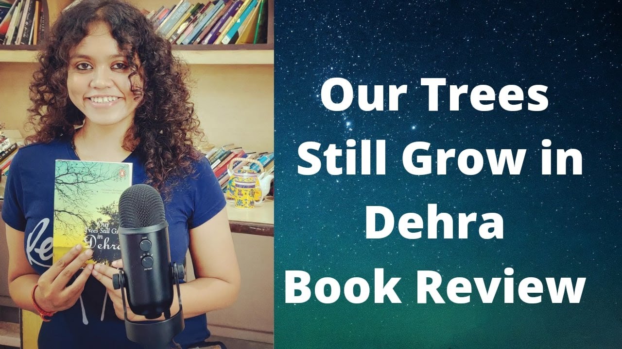 Our Trees Still Grow in Dehra Book Review | Ruskin Bond | Book Recommendations  | Rati Agnihotri