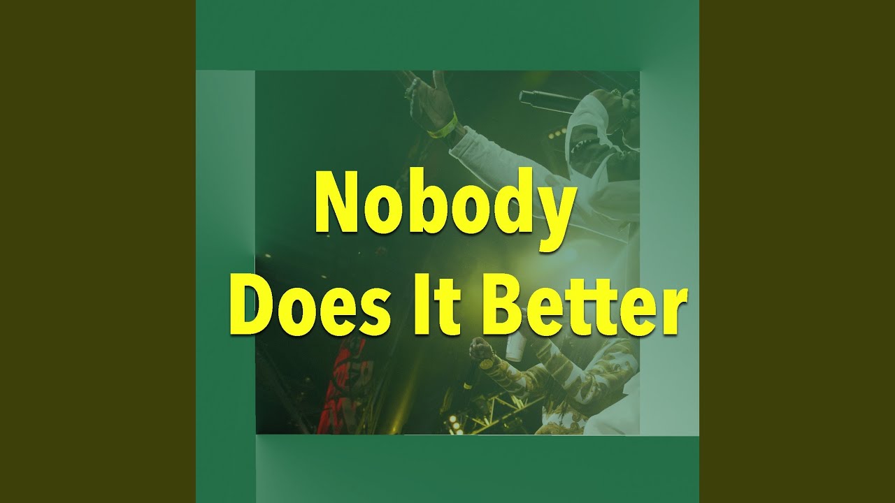 Nobody Does It Better