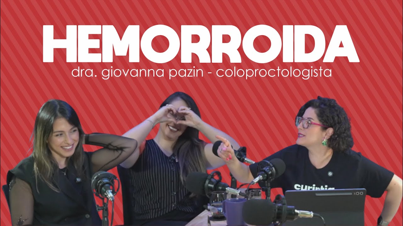 Hemorroida (Dra. Giovanna Pazin - Coloproctologista)