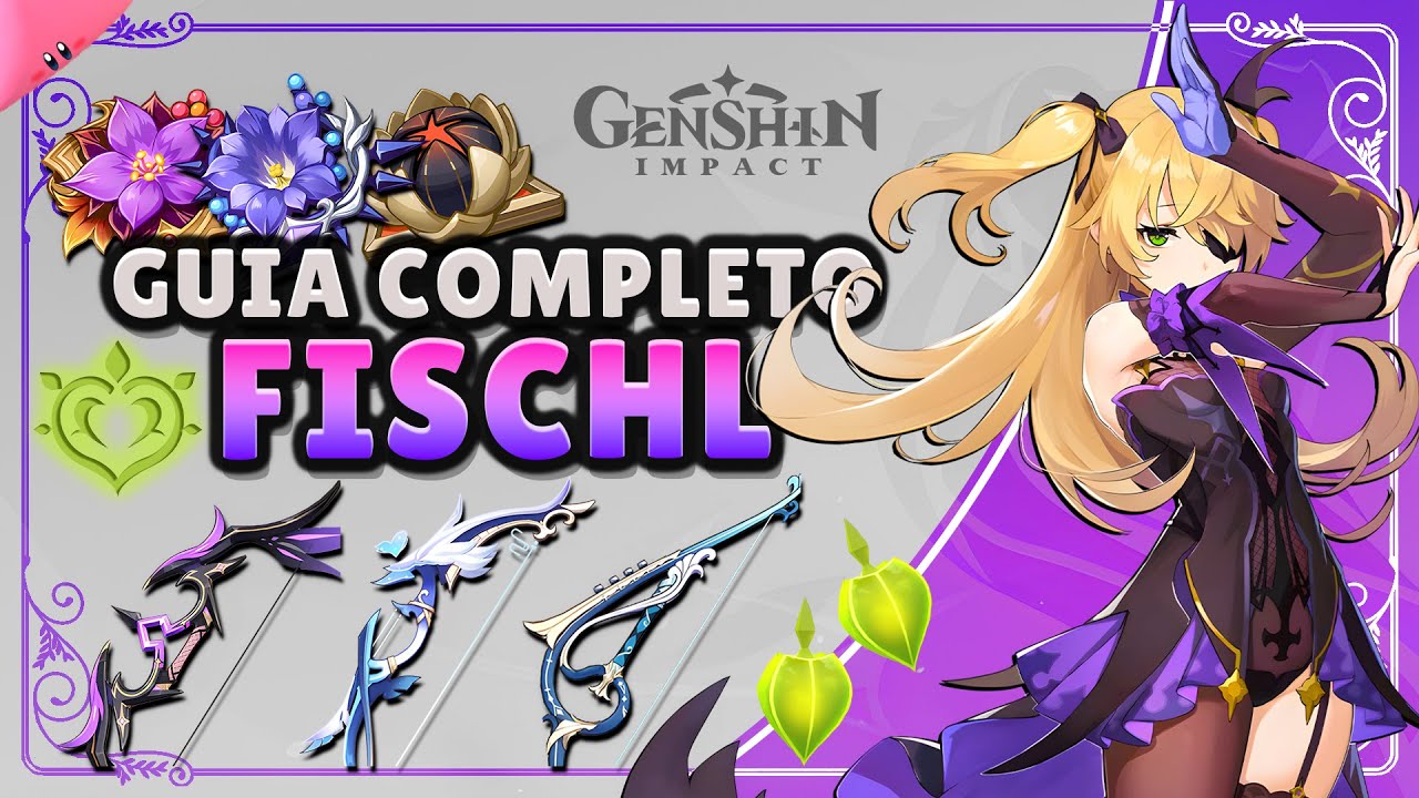 O MELHOR e mais COMPLETO GUIA DA FISCHL - Melhores Builds, Artefatos, Armas, Times e Comps + Dendro