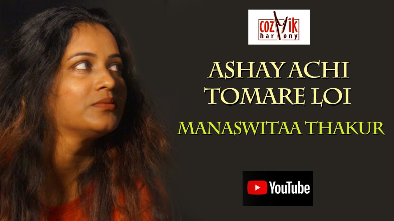 Ashay Achi Tomare Loi II Manaswitaa Thakur II Chorcha @ Chilekotha II Cozmik Harmony