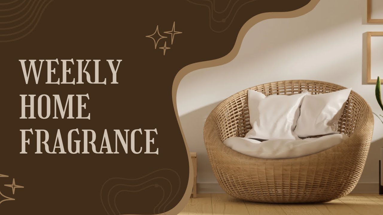Weekly Home Fragrance Recap