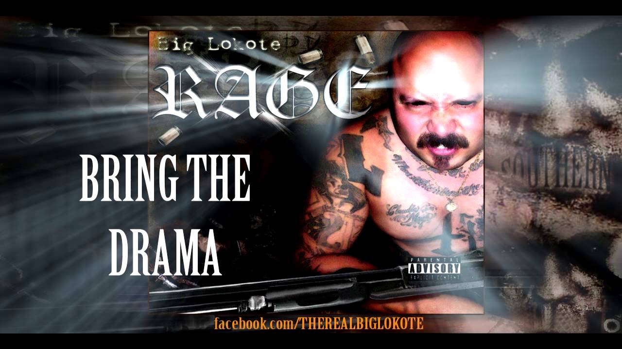 Bring The Drama Big Lokote Rage
