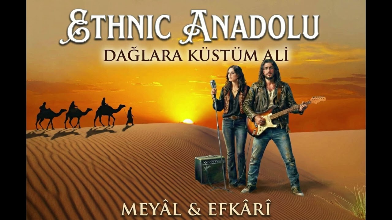 Ethnic Anadolu - Dağlara Küstüm Ali (Meyâl & Efkârî)