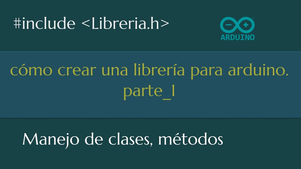 Crear librería para Arduino Parte1