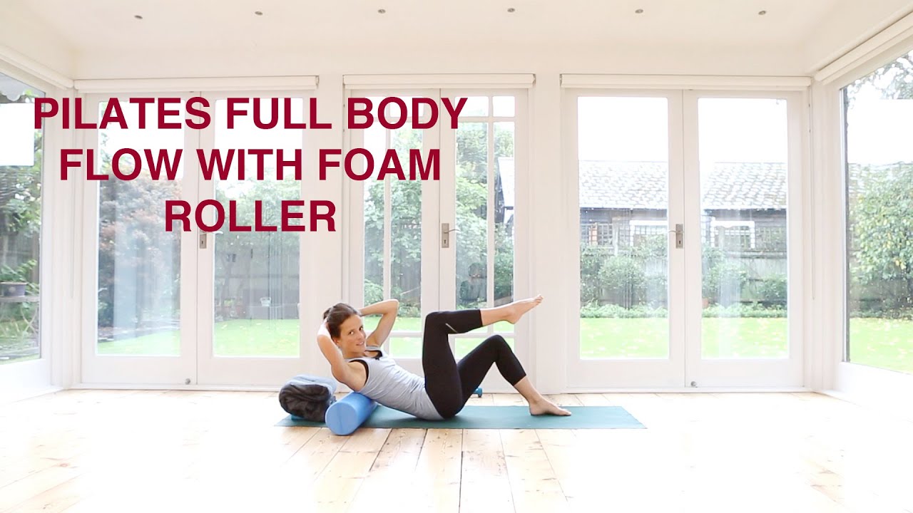 Pilates Full Body Flow With The Foam Roller 40 mins