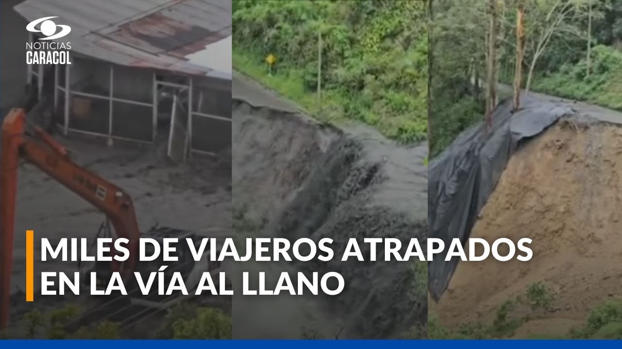 Deslizamientos y lluvias colapsan la vía al Llano: así está la situación hoy, 11 de julio