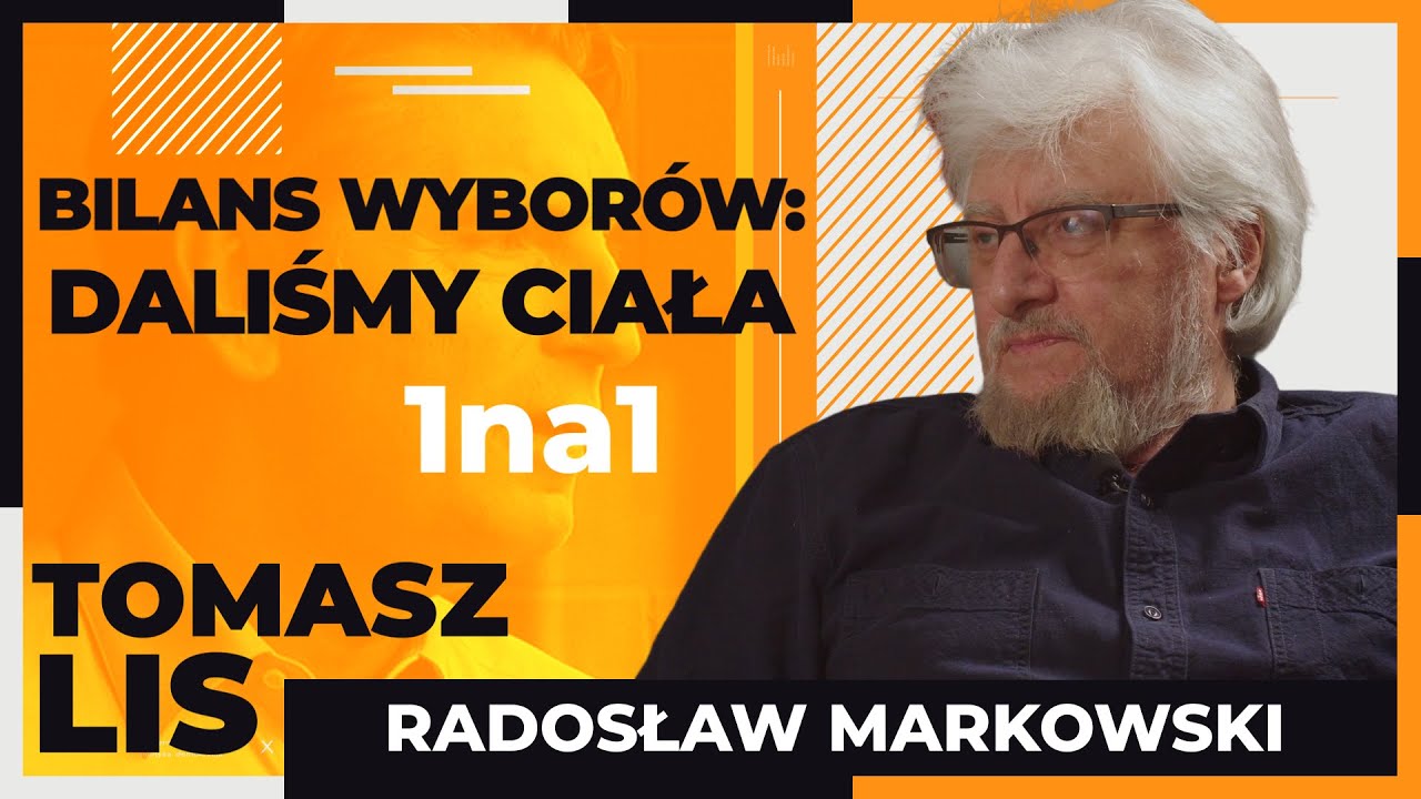 Bilans wyborów: daliśmy ciała | Tomasz Lis 1na1 Radosław Markowski