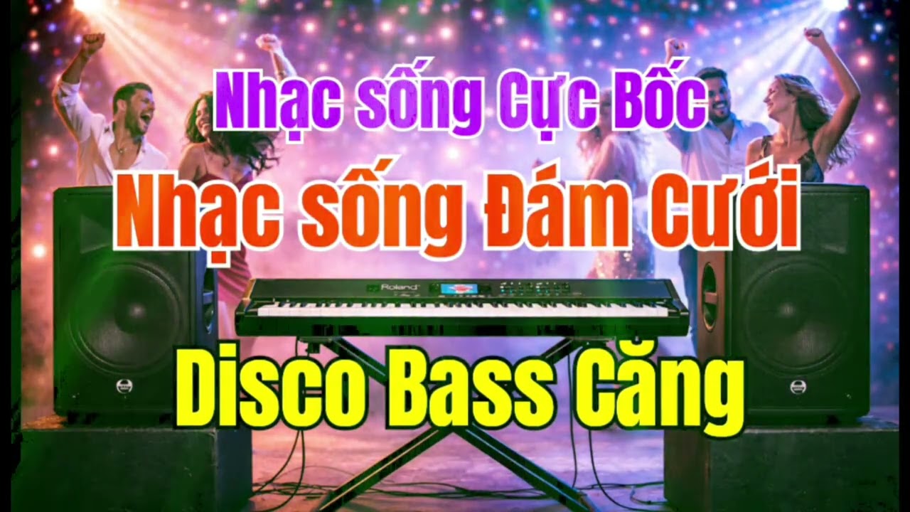 Nhạc sống đám cưới 2026 | Nhạc sống Hà Tây 2026 | Disco Bass Căng Nhất Nghe Nhạc Này Là Nghiền 