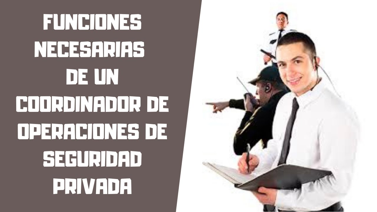 Funciones de COORDINADOR de OPERACIONES | SEGURIDAD PRIVADA