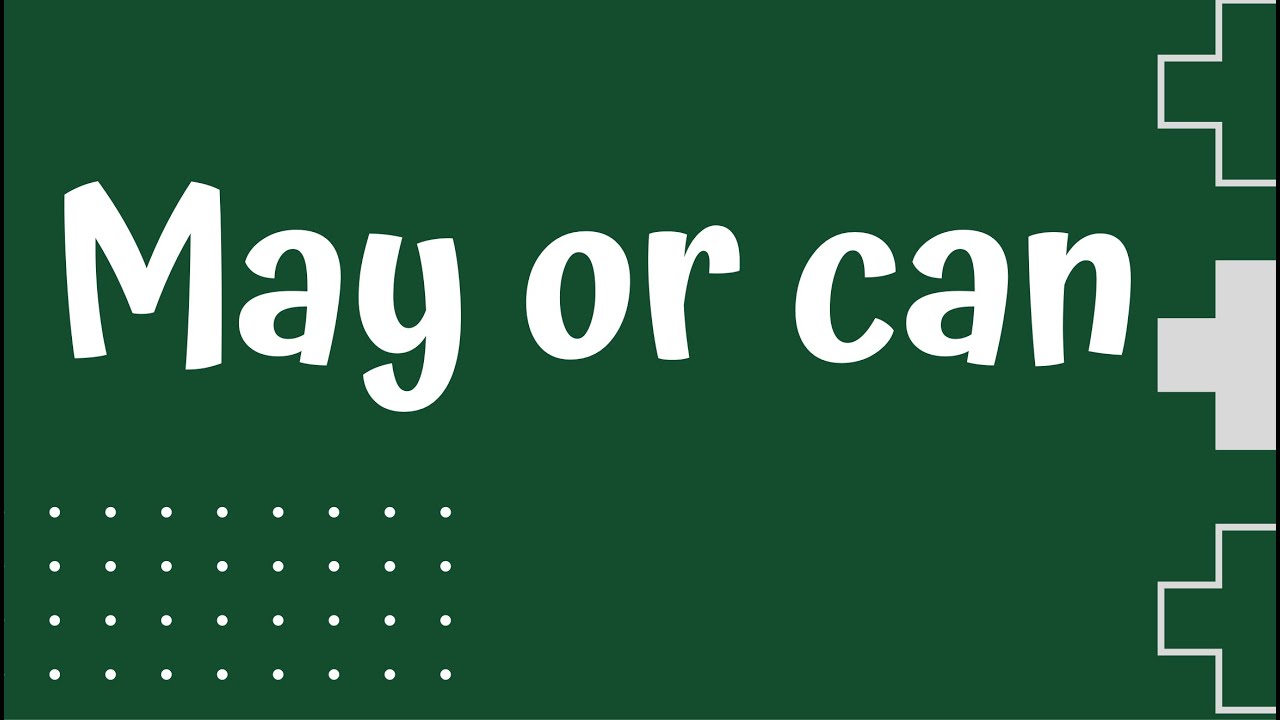 Can vs may | الفرق بين may وcan