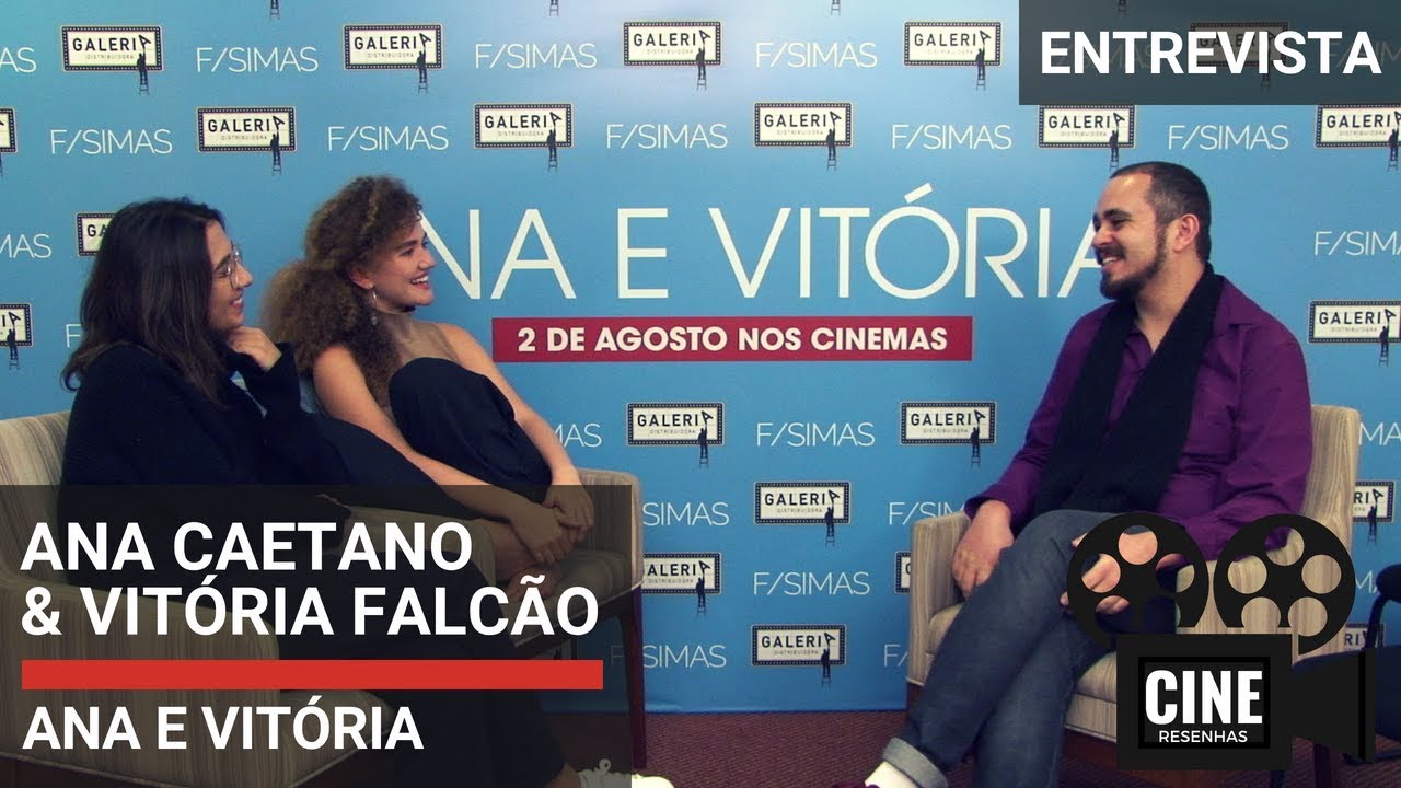 ANAVITÓRIA | Entrevista com as cantoras Ana Caetano e Vitória Falcão sobre o filme Ana e Vitória