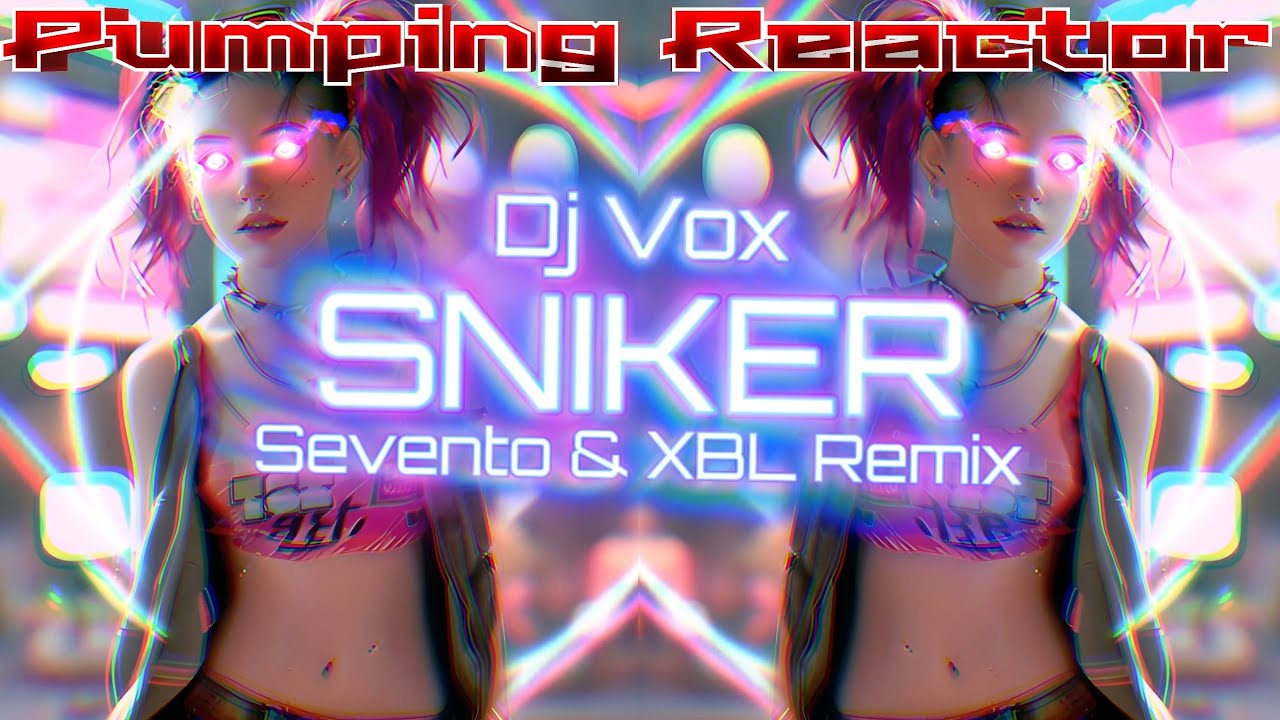 Dj Vox - Sniker (Sevento & XBL Remix)