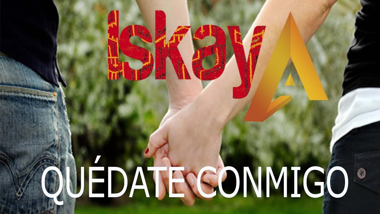 ISKAYAA : QUÈDATE CONMIGO / PROMOCIONAL