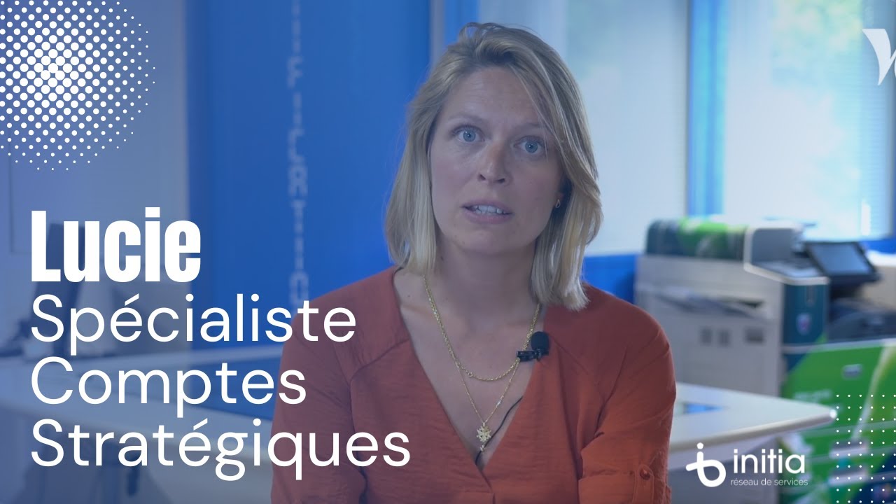 Découvrez RESEAU INITIA avec Lucie TALEC   Spécialiste Comptes Stratégiques