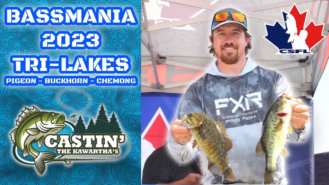 CSFL - BASSMANIA TRI-LAKES - Buckhorn / Pigeon / Chemong - Bass Fishing Derby Season 2023