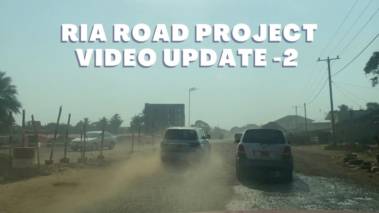 LIBERIA 2023: RIA Road Project Video Update-2