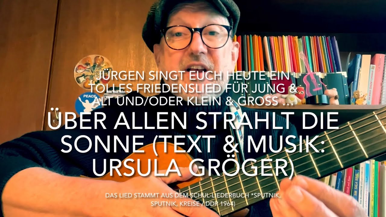 Über allen strahlt die Sonne ☀️ ( Text & Musik: Ursula Gröger ) hier interpretiert von Jürgen Fastje