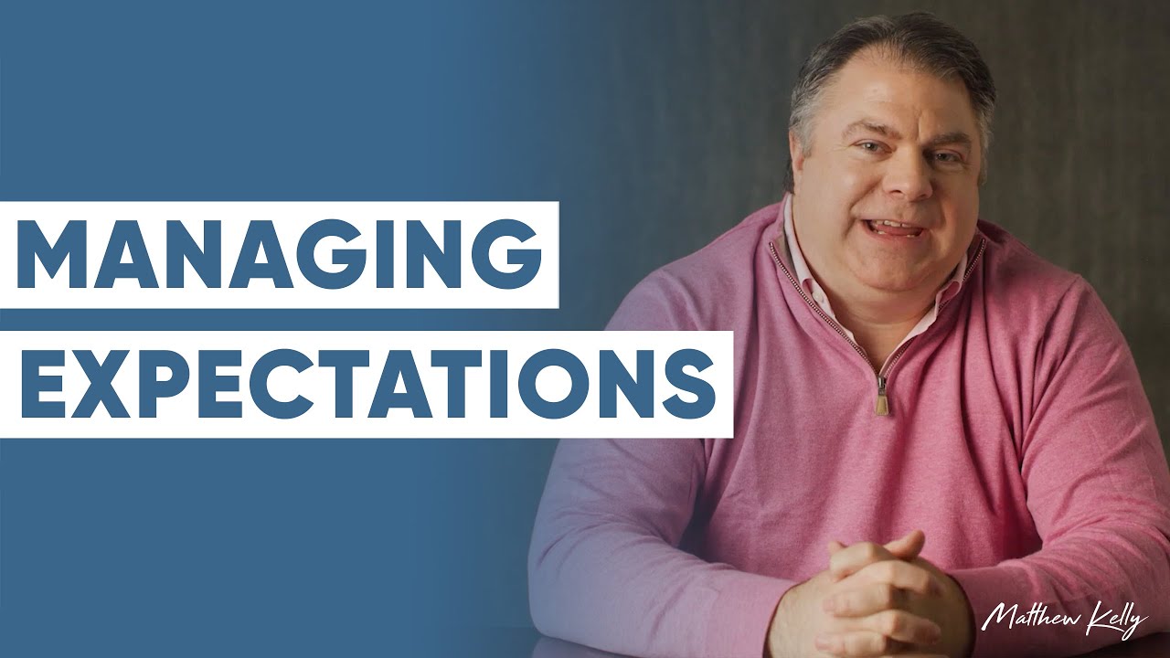Managing Expectations - Matthew Kelly - Floyd Consulting
