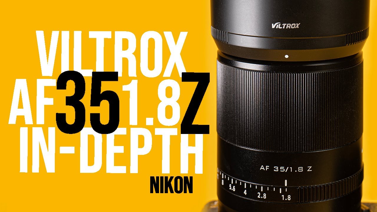 Viltrox AF 35mm  f/1.8 Z (Nikon) In-Depth Review