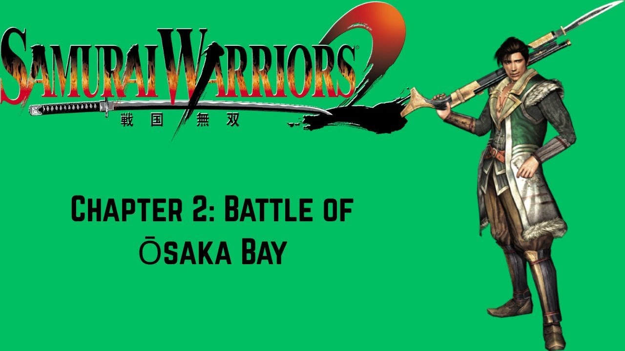 Samurai Warriors 2 - Magoichi Saika Tales: Chapter 2: Battle of Osaka Bay - Chaos Difficulty
