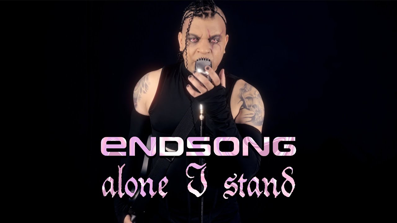 ENDSONG - Alone I Stand (Official Video)